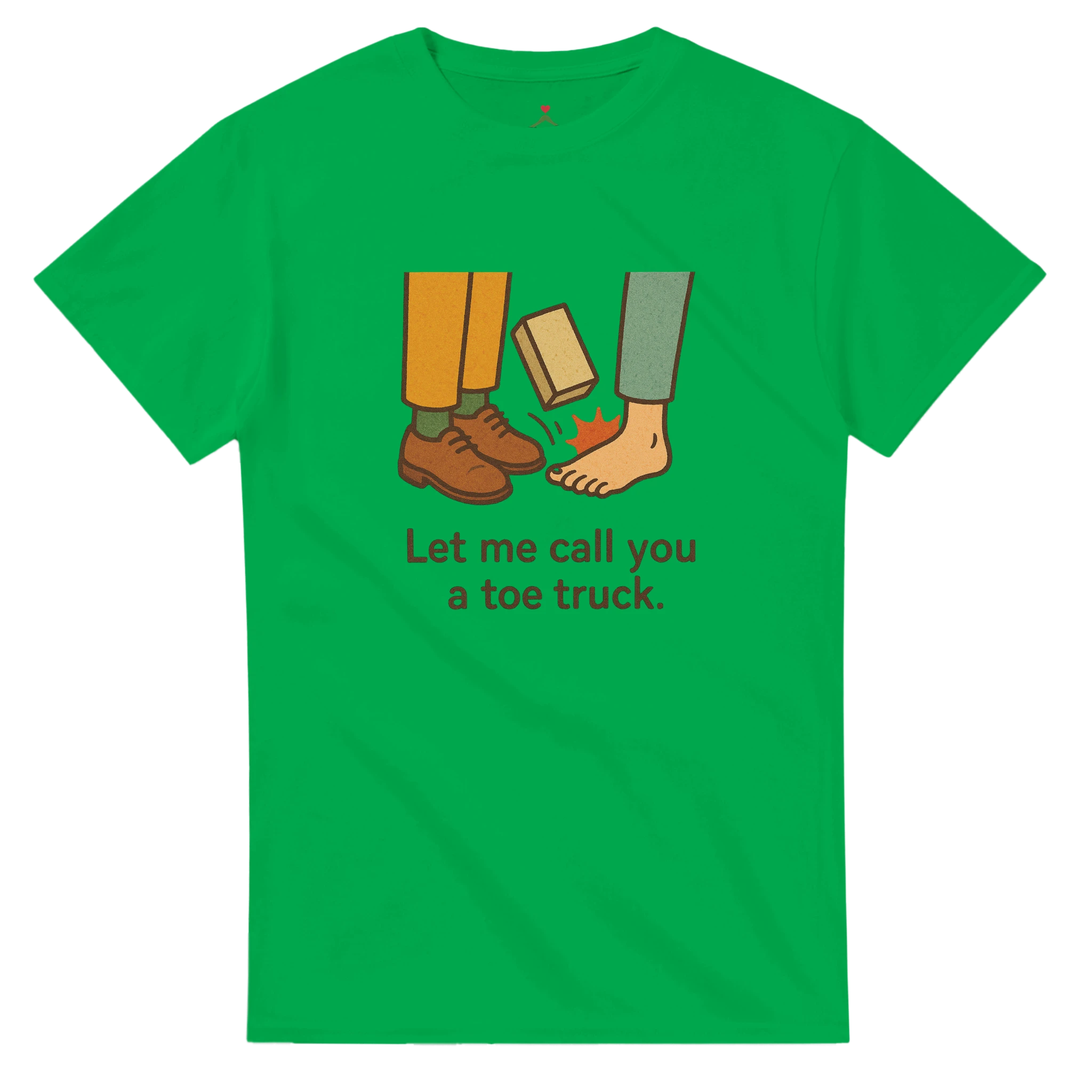 Humor - Call you toe truck -  Green